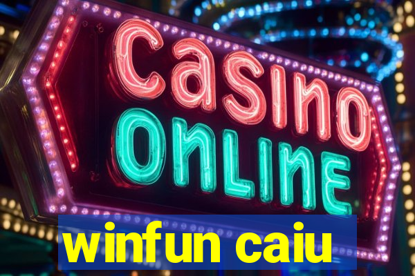 winfun caiu